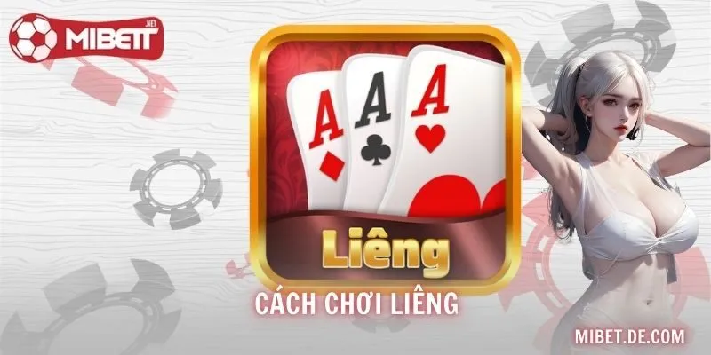 Cách Chơi Liêng