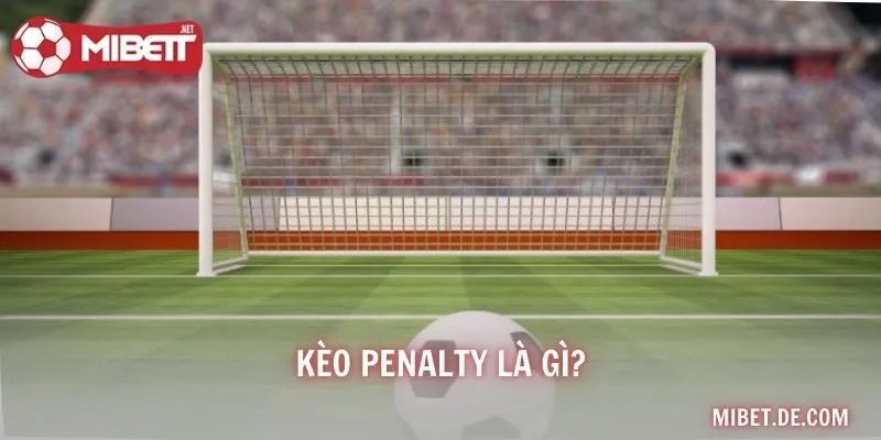 Kèo penalty là gì